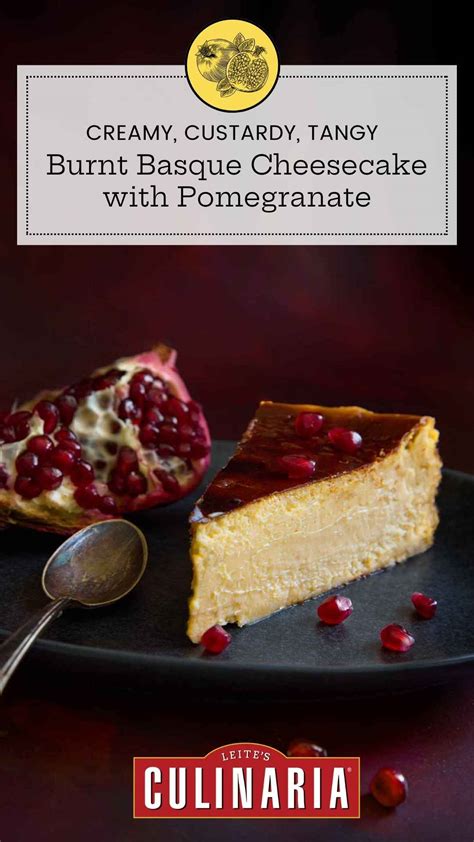 Basque Cheesecake Recipe with Pomegranate Molasses – Leite's Culinaria