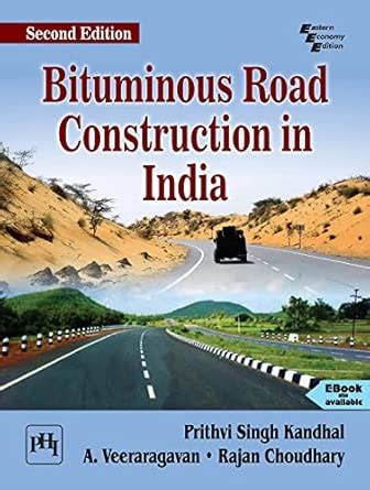BITUMINOUS ROAD CONSTRUCTION IN INDIA (Textbook) : KANDHAL PRITHVI ...
