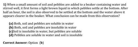 Collect some moist soil from the field in a beaker and add water to it ...