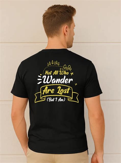 Not All Who Wander Are Lost Printed Pure Cotton T-Shirt – THE LYRA STORE
