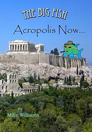 The Big Fish... Acropolis Now (The Big Fish Tails Book 6) eBook ...