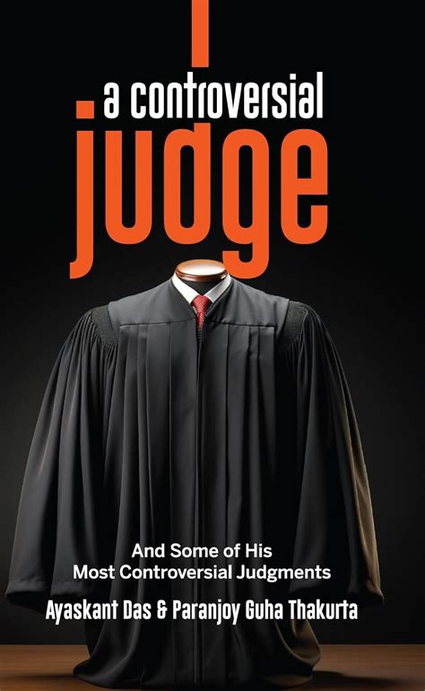 A Controversial Judge Ayaskant Das – M&J Services - The Eclectic Law ...