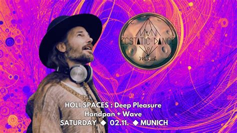 ? Ecstatic Dance Munich 02.11. Holi Spaces Deep Pleasure: Wave+Handpan ...