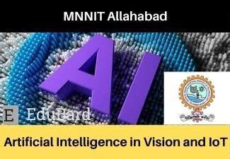 MNNIT Allahabad Workshop on "AI in Vision and IoT 2021" | Registration ...