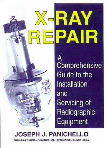X-Ray Repair: A Comprehensive Guide to the Installation and Servicing ...