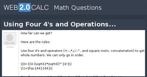 View question - Using Four 4's and Operations...