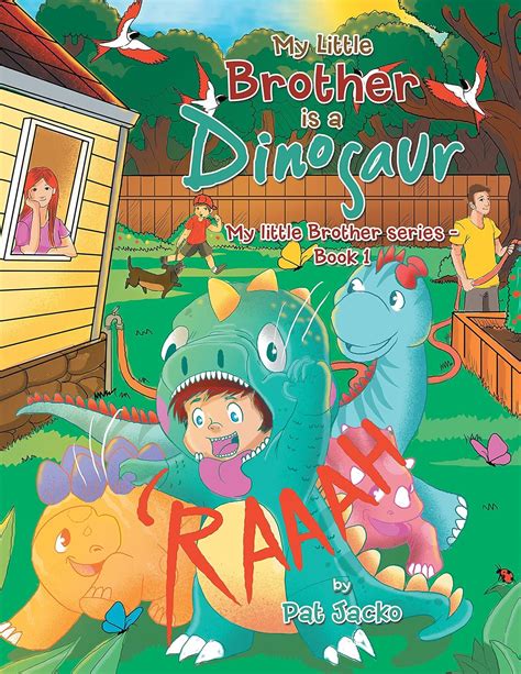 My Little Brother Is a Dinosaur: My Little Brother Series - Book 1 ...