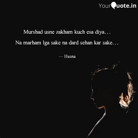Murshad usne zakham kuch ... | Quotes & Writings by Husna | YourQuote