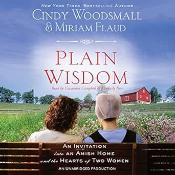 Plain Wisdom: An Invitation into an Amish Home and the Hearts of Two ...