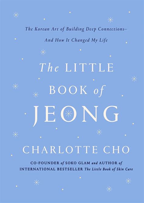 The Little Book of Jeong : The Korean Art of Building Deep Connectionsâ ...