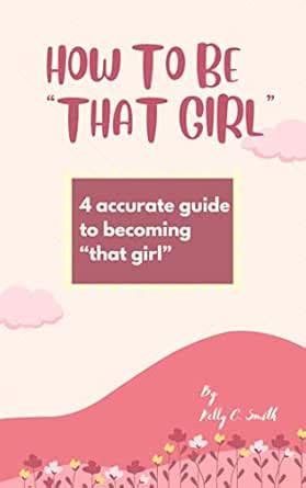 HOW TO BE “THAT GIRL”: 4 accurate guide to becoming “that girl” eBook ...