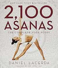 2,100 Asanas: The Complete Yoga Poses : Lacerda, Daniel: Amazon.in: Books