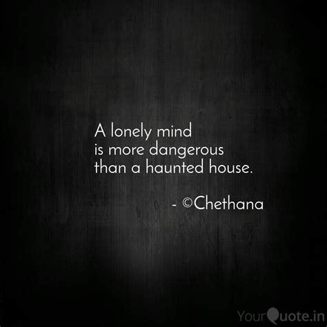A lonely mind is more da... | Quotes & Writings by Chethana Ramesh ...