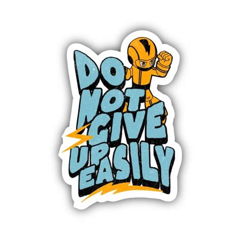 Do Not Give Up Easily Sticker - Motivational Stickers | Print-On-Click