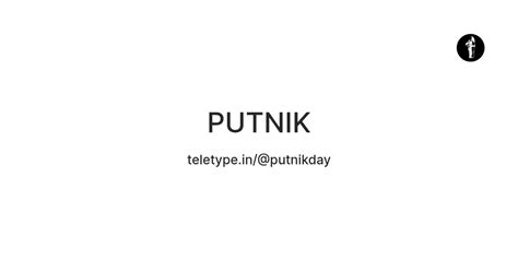 PUTNIK — Teletype