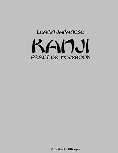 Learn Japanese Kanji Practice Notebook 8.5 x 11 Inch, 100 Pages: for ...