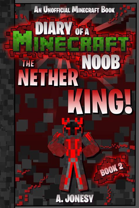 Diary of a Minecraft Noob: The Nether King! eBook : Jonesy, A.: Amazon ...