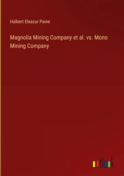 Buy Magnolia Mining Company et al. vs. Mono Mining Company Book Online ...