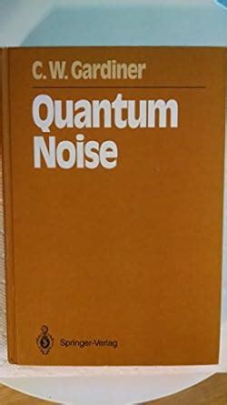 Buy Quantum Noise (Springer Series in Synergetics) Book Online at Low ...