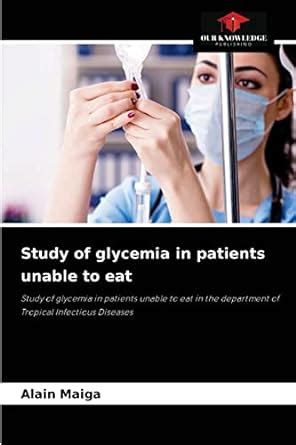Buy Study of glycemia in patients unable to eat Book Online at Low ...
