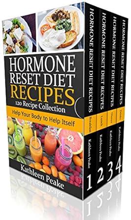 Hormone Reset Diet 120 Recipes: Help Your Body To Help Itself (Hormone ...