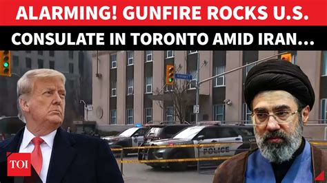 Gunfire at US consulate in Toronto sparks security alert as Iran war ...