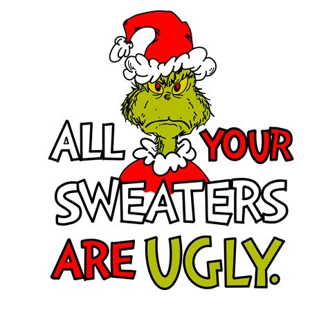 Grinch All Your Sweaters Are Ugly - Etsy | Grinch, Christmas svg ...