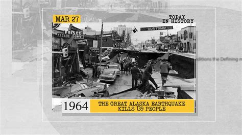 March 27 in history: Great Alaskan earthquake kills 139, US approves ...