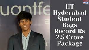 IIT Hyderabad student bags record Rs 2.5 crore package from Netherlands ...