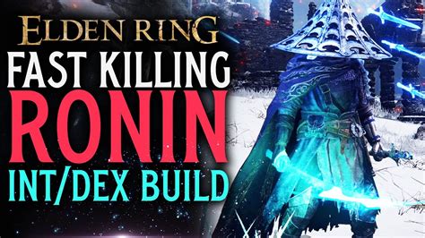 Elden Ring RONIN Intelligence/Dexterity Build Guide! MID-END GAME BUILD ...