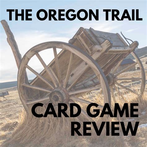 Board Game Review: The Oregon Trail Card Game - HobbyLark