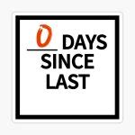 0 days since last Meme Generator - Imgflip