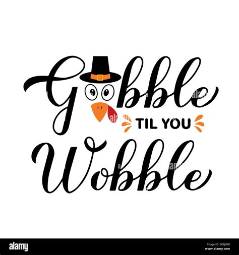 Gobble Til You Wobble