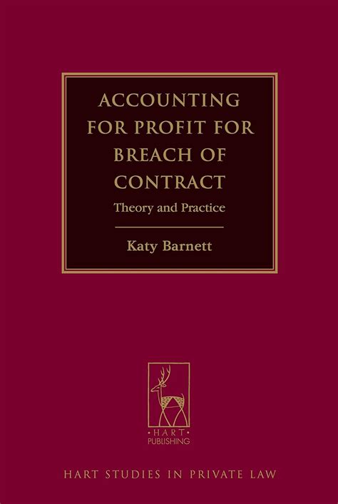 Accounting for Profit for Breach of Contract: Theory and Practice (Hart ...