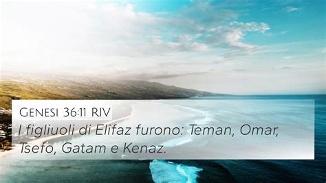 Genesi 36:11 RIV 4K Wallpaper - I figliuoli di Elifaz furono: Teman ...