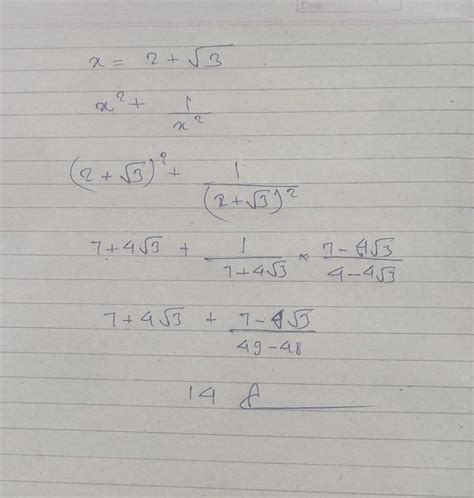 if x = (2+root3), find the value of x^2+ 1/x^2 - Brainly.in