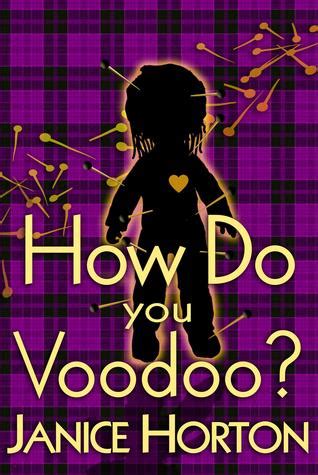 #Spotlight :: How Do You Voodoo? by Janice Horton - Bookish Indulgences