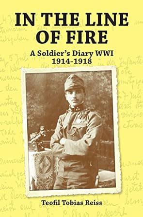 In the Line of Fire: A Soldier's Diary WWI 1914-1918 eBook : Reiss ...