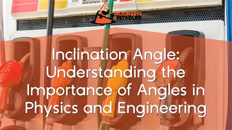 Inclination Angle: Understanding the Importance of Angles in Physics ...
