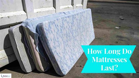 Mattress Lifespan: How Long Do Mattresses Last?