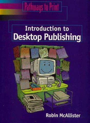 Buy Introduction to Desktop Publishing (Pathways to Print S.) Book ...