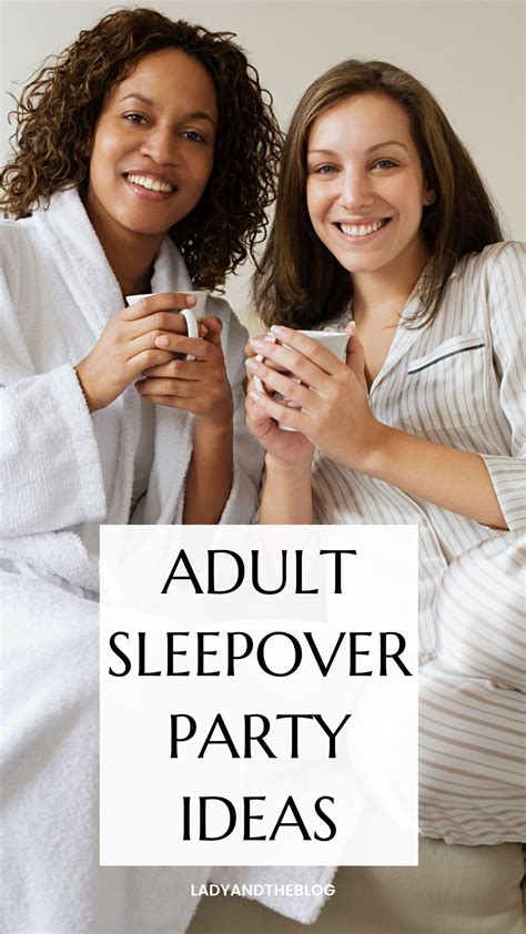 Adult Pajama Party Ideas Women Fun Adult Slumber Party Ideas For The