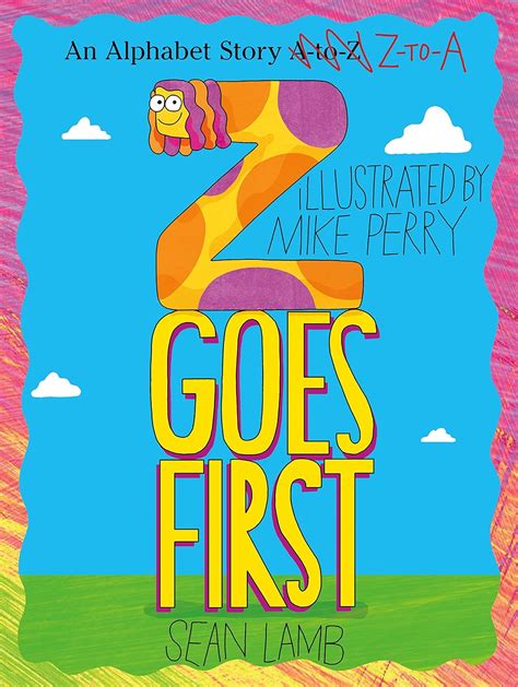 Z Goes First: An Alphabet Story Z-to-A eBook : Lamb, Sean, Perry, Mike ...