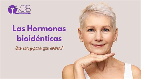Hormonas Bioidenticas - Doctora Veronica Garcia