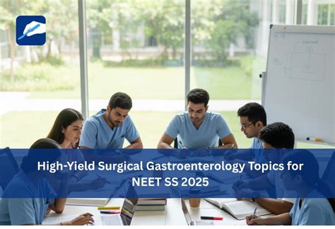 High-Yield Surgical Gastroenterology Topics NEET SS 2025