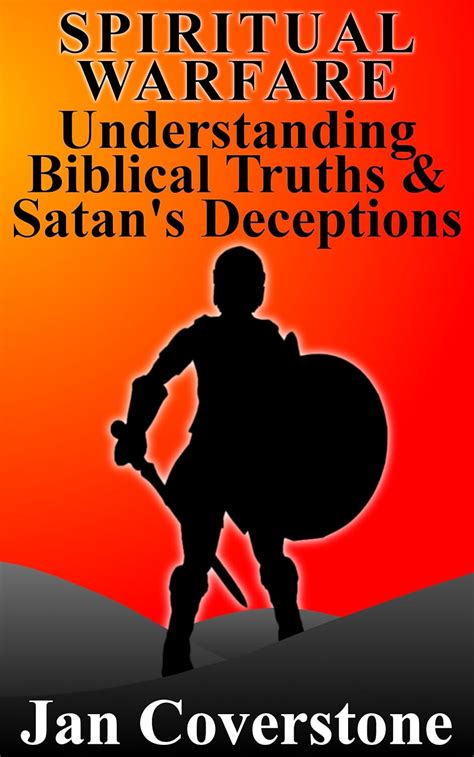 SPIRITUAL WARFARE: Understanding Biblical Truths & Satan's Deceptions ...