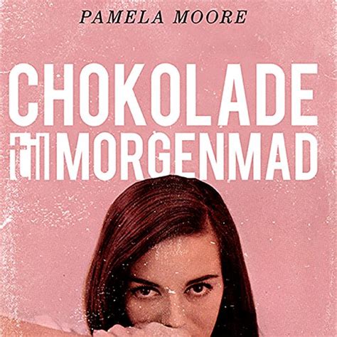 Chokolade til morgenmad (Audio Download): Pamela Moore, Kristine ...