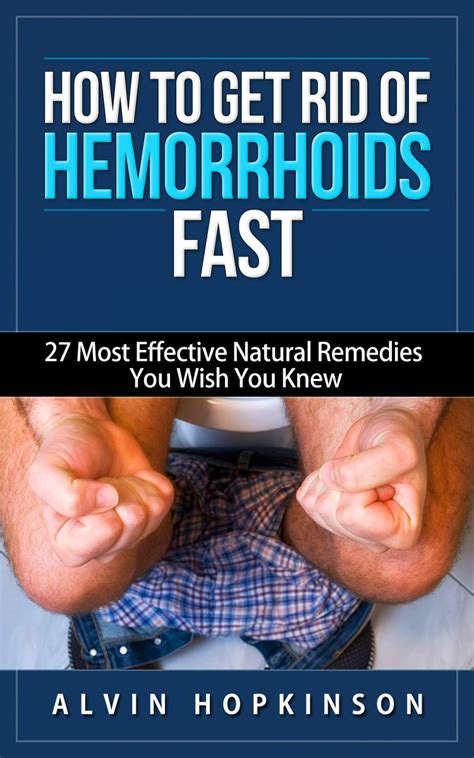 How to Get Rid of Hemorrhoids Fast: 27 Most Effective Natural Remedies ...