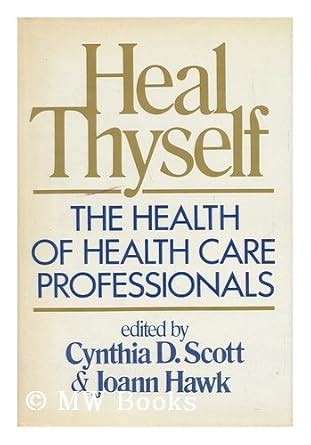 Buy Heal Thyself: Health of Health Care Professionals Book Online at ...