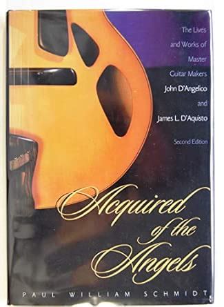 Buy Acquired of the Angels: The Lives and Works of Master Guitar Makers ...